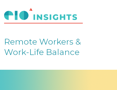 EIO Insight Newsletter: Remote Workers and Work-Life Balance