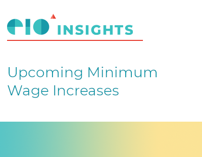 EIO Insight Newsletter: Upcoming Minimum Wage Increases